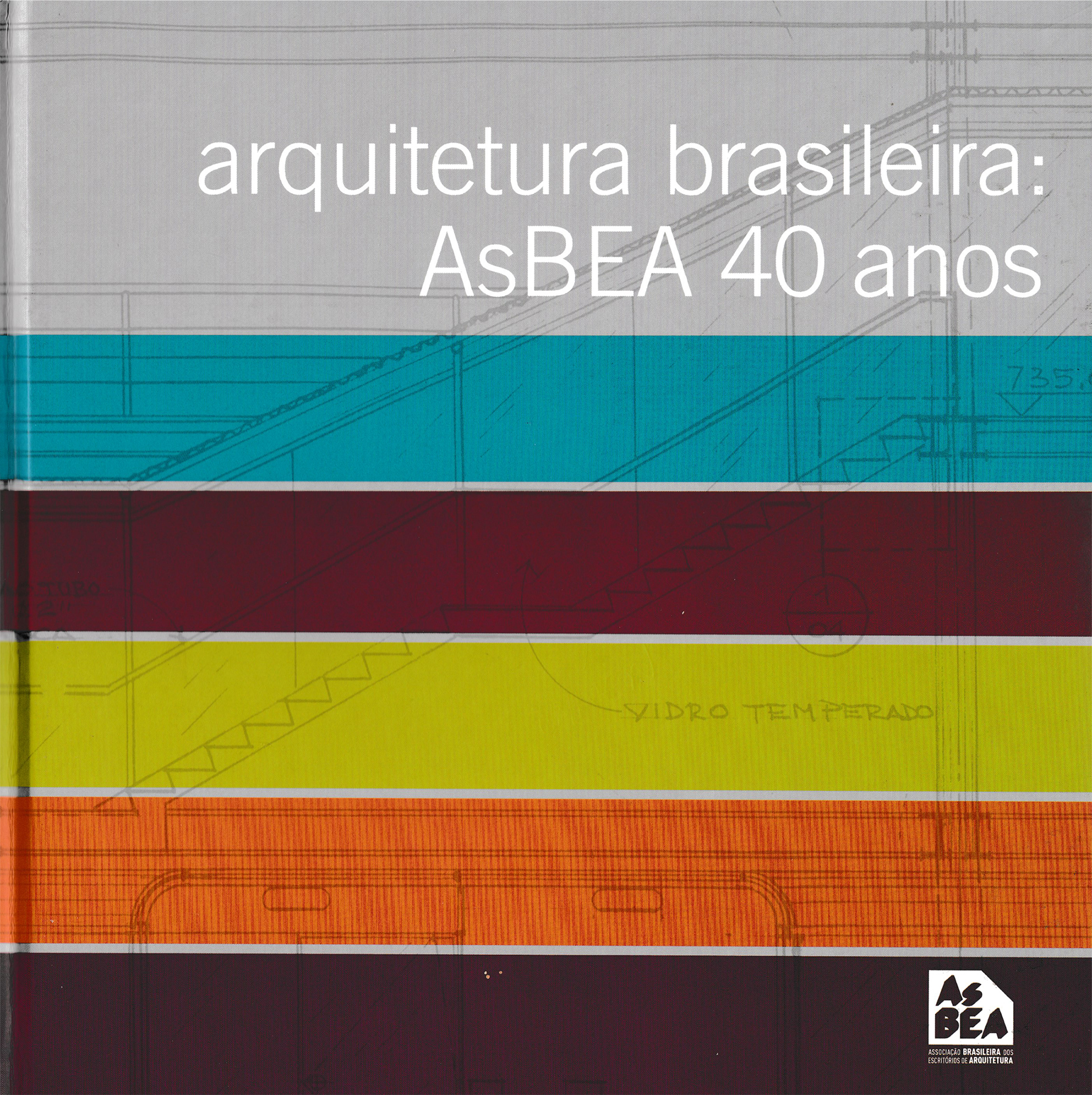 Arquitetura brasileira: AsBEA 40 anos